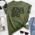 thumbnail image 2 of Jesus Saves Bro Shirt, Unisex Women's Men's Shirt, Religious Shirt, Christian T-shirt, Faith Shirt, Heather Military Green, Small, 2 of 6