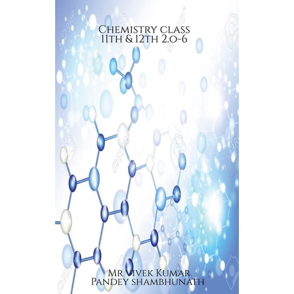 Chemistry class 11th & 12th 2.o-6, (Paperback)