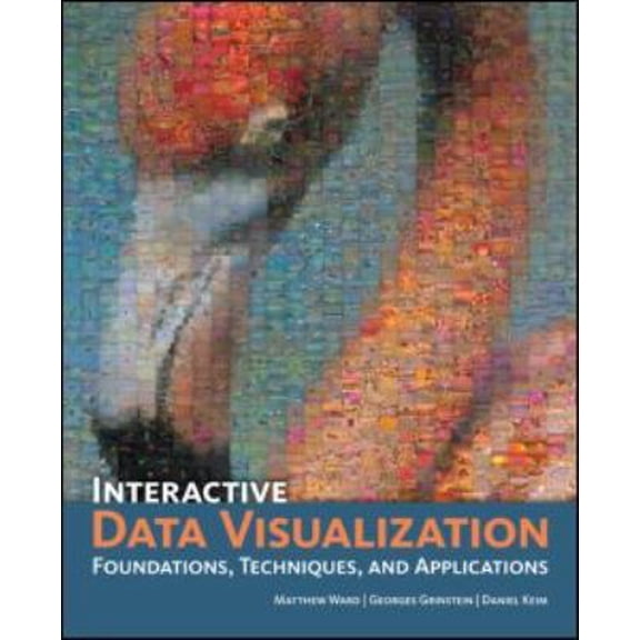Pre-Owned Interactive Data Visualization: Foundations, Techniques, and Applications (Hardcover) 1568814739 9781568814735