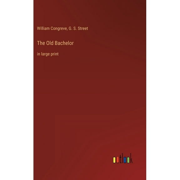 The Old Bachelor (Hardcover)