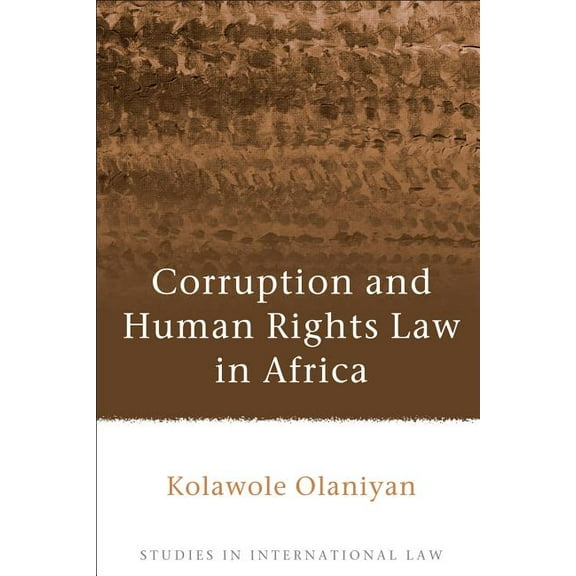 Studies in International Law Corruption and Human Rights Law in Africa, Book 52, (Paperback)