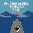 thumbnail image 1 of Libro Del Cero Al Diez, ¡molusco Y Pez! Tapa Blanda, Autor Alonso Nuñez Sarrapy, Editorial Cidcli, 1 of 2