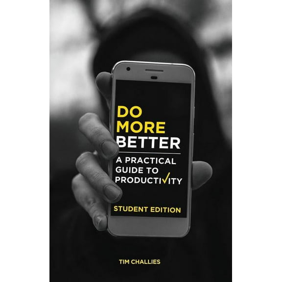 Do More Better (Student Edition): A Practical Guide to Productivity (Paperback)