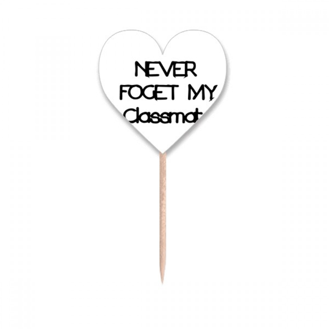 Never Foget My Classmate Graduation season Toothpick Flags Heart Lable Cupcake Picks