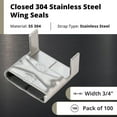 thumbnail image 7 of IDL Packaging 3/4" Closed 304 Stainless Steel Wing Seals - Pack of 100, 7 of 7
