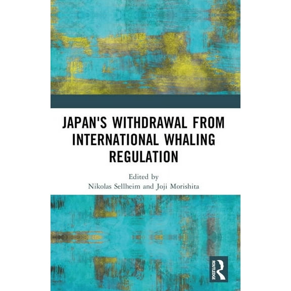 Routledge Studies in Conservation and th Japan's Withdrawal from International Whaling Regulation, (Paperback)