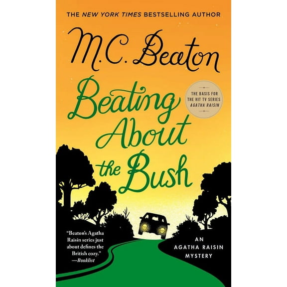 Agatha Raisin Beating about the Bush: An Agatha Raisin Mystery, Book 30, (Paperback)
