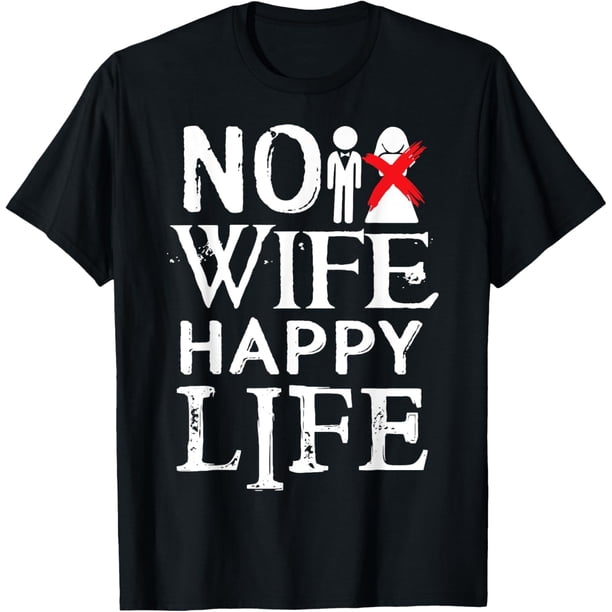 No Wife, Happy Life - Camiseta divertida para despedida de soltero