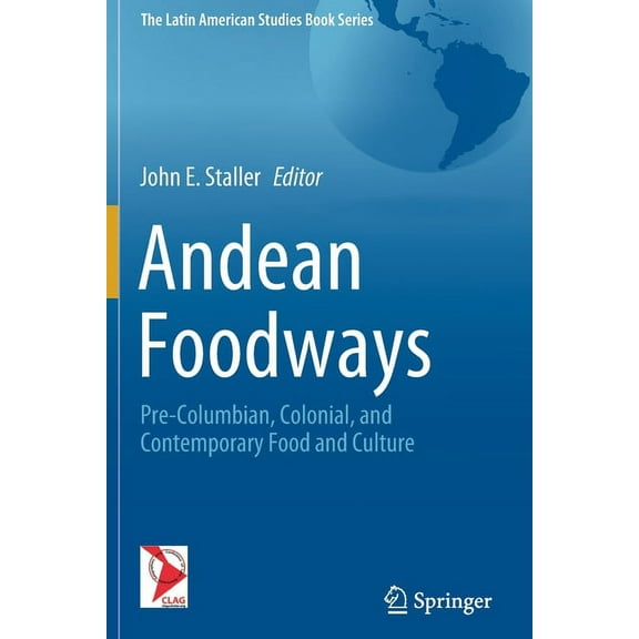 Latin American Studies Book Andean Foodways: Pre-Columbian, Colonial, and Contemporary Food and Culture, (Paperback)
