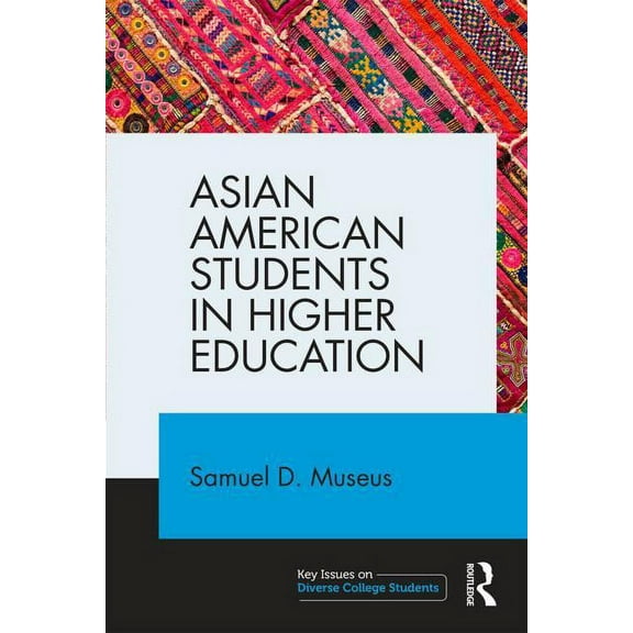 Key Issues on Diverse College Students Asian American Students in Higher Education, (Paperback)