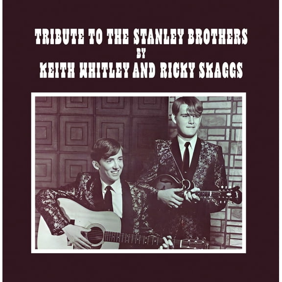 Whitley,Keith / Skaggs,Ricky - Tribute to The Stanley Brothers - Music & Performance - CD