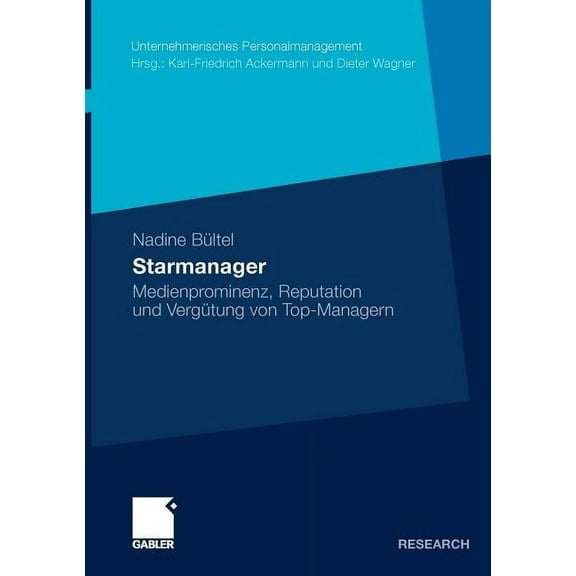 Unternehmerisches Personalmanagement Starmanager: Medienprominenz, Reputation Und VergÃ¼tung Von Top-Managern, (Paperback)