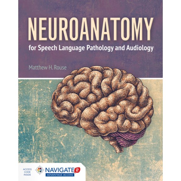 Pre-Owned Neuroanatomy for Speech Language Pathology and Audiology (Paperback) 1284023060 9781284023060