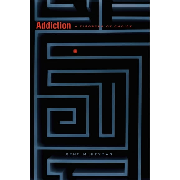 Addiction: A Disorder of Choice, (Paperback)