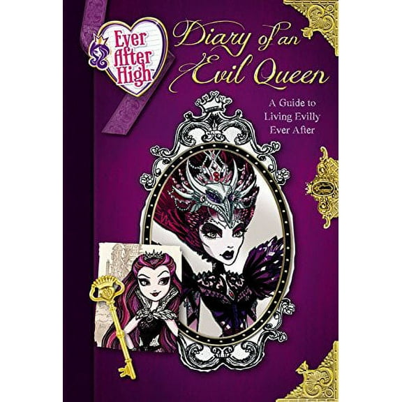 Ever after High: Diary of an Evil Queen: A Guide to Living Evilly Ever After