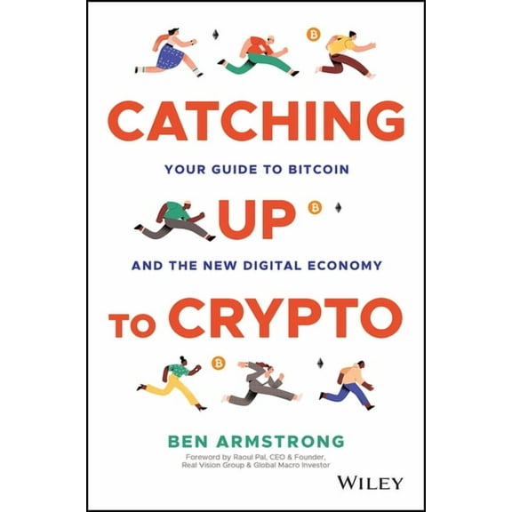 Catching Up to Crypto: Your Guide to Bitcoin and the New Digital Economy, (Hardcover)
