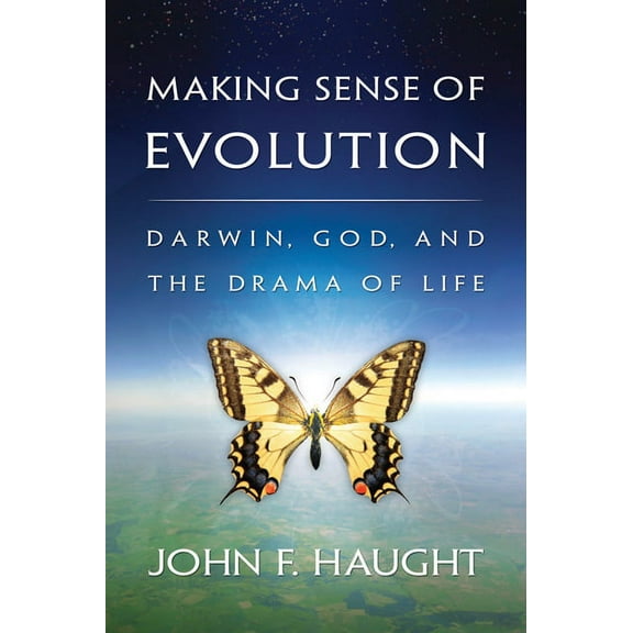 Making Sense of Evolution: Darwin, God, and the Drama of Life (Paperback)