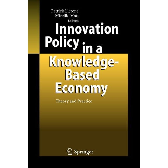 Innovation Policy in a Knowledge-Based Economy: Theory and Practice, (Paperback)