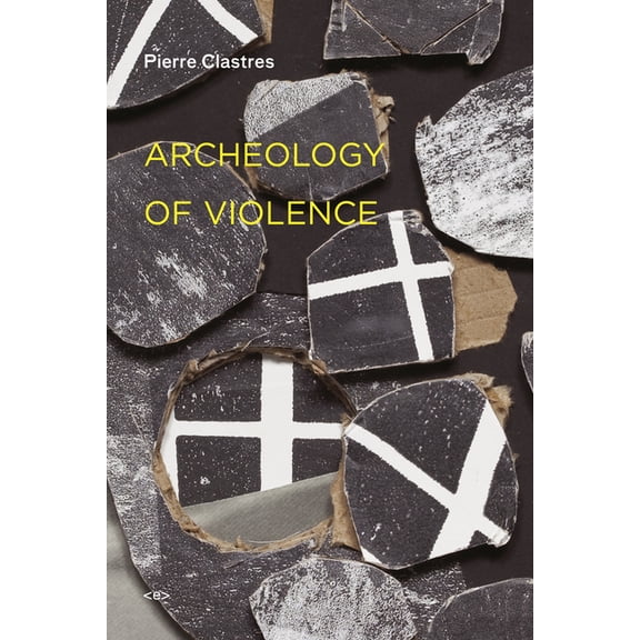 Semiotext(e) / Foreign Agents Archeology of Violence, new edition, (Paperback)