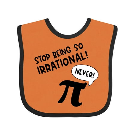 

Inktastic Stop Being So Irrational- Funny Pi Day Symbol Gift Baby Boy or Baby Girl Bib