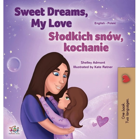 English Polish Bilingual Collection Sweet Dreams, My Love (English Polish Bilingual Book for Kids), (Hardcover)