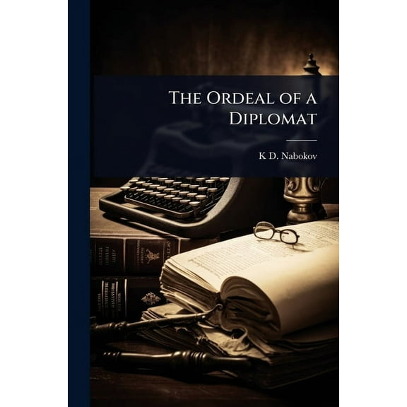 The Ordeal of a Diplomat, (Paperback)