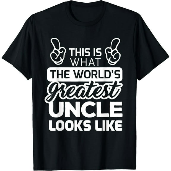 World's Greatest Uncle Best Uncle Ever T-Shirt T-ShirtPure cotton short-sleeved shirts for both men and women