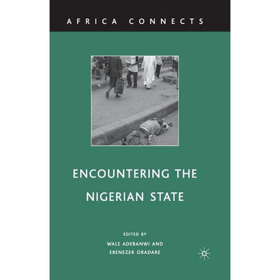 Africa Connects Encountering the Nigerian State, (Paperback)