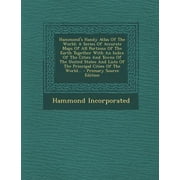 Hammond's Handy Atlas of the World : A Series of Accurate Maps of All Portions of the Earth Together with an Index of the Cities and Towns of the United States and Lists of the Principal Cities of the World...