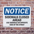 thumbnail image 4 of (2 Pack) Sidewalk Closed Ahead Use Sidewalk On Opposite OSHA Notice Sign 24 Inch X 18 Inch Plastic Sign, Weather Resistant, UV Protected for Workplace, Business, and Construction Site,, 4 of 8