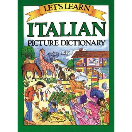 Let's Learn Italian Picture Dictionary (The Best Way To Learn Italian)