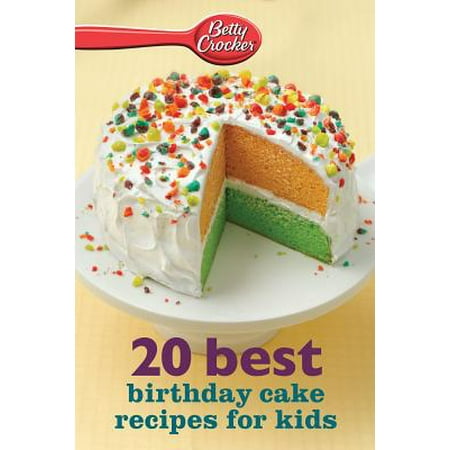 Betty Crocker 20 Best Birthday Cakes Recipes for Kids - (Nigella Best Birthday Cake)