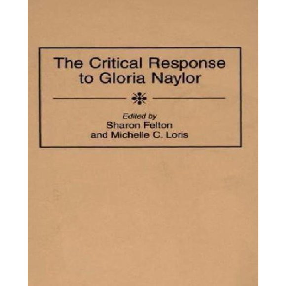 The Critical Response to Gloria Naylor (Critical Responses in Arts and Letters)