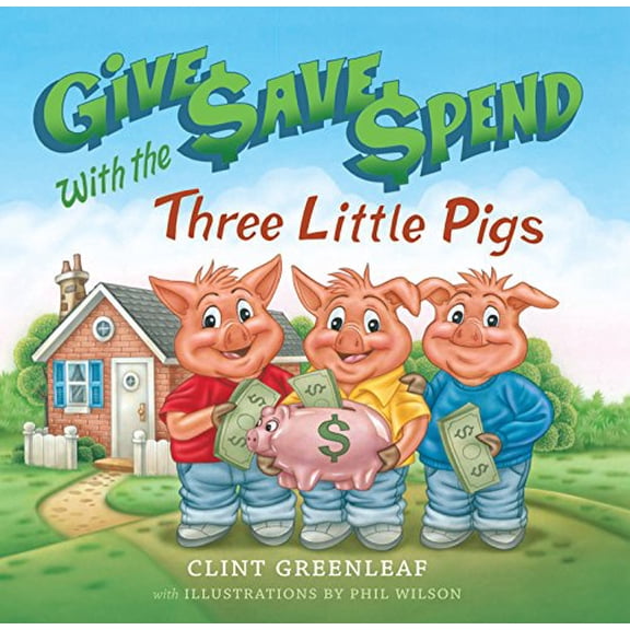 Pre-Owned Give, Save, and Spend with the Three Little Pigs (Hardcover) 1942148038 9781942148036