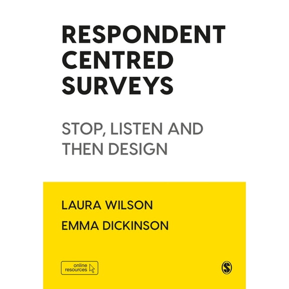 Respondent Centred Surveys: Stop, Listen and then Design, (Hardcover)