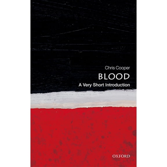 Very Short Introductions Blood: A Very Short Introduction, (Paperback)
