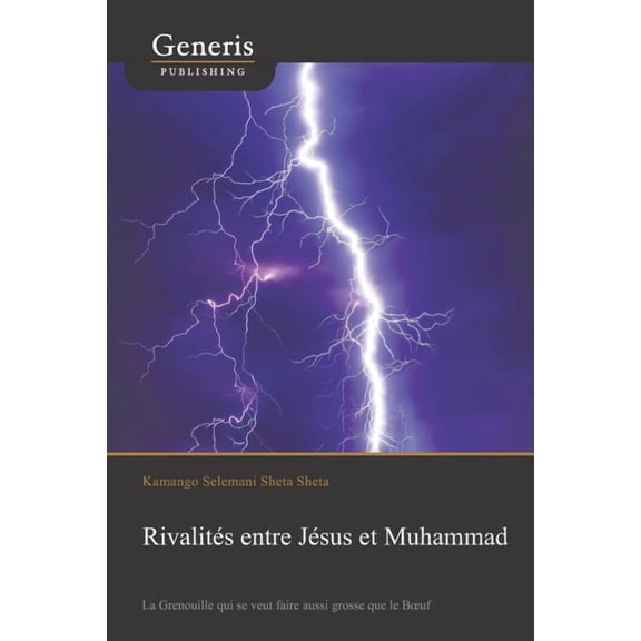 Rivalités entre Jésus et Muhammad : La Grenouille qui se veut faire aussi grosse que le Boeuf (Paperback)