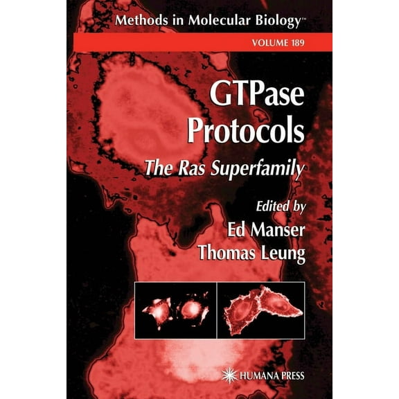 Methods in Molecular Biology Gtpase Protocols: The Ras Superfamily, Book 189, (Paperback)