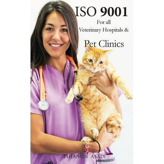 Different Businesses ISO 9001 for all veterinary hospitals and pet clinics: ISO 9000 For all employees and employers, Book 1, (Hardcover)