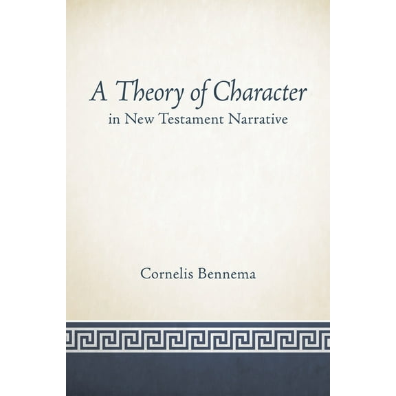 A Theory of Character in New Testament Narrative (Paperback)