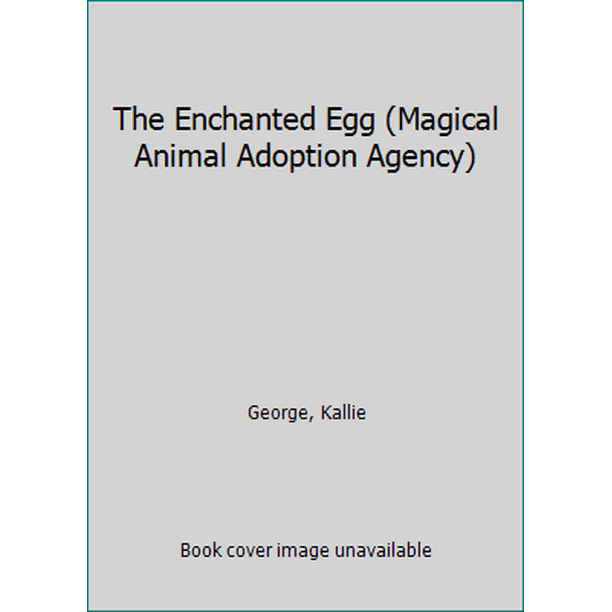 The Enchanted Egg (Magical Animal Adoption Agency) 1443419834 (Hardcover -  Used) 
