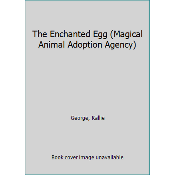 The Enchanted Egg (Magical Animal Adoption Agency) 1443419834 (Hardcover - Used) The Enchanted Egg (Magical Animal Adoption Agency) 1443419834 (Hardcover - Used)