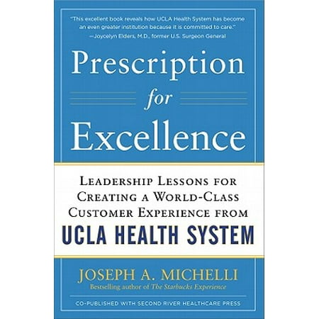 Prescription for Excellence : Leadership Lessons for Creating a World-Class Customer Experience from UCLA Health