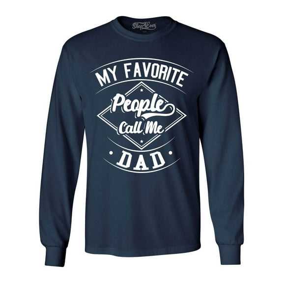 Shop4Ever Men's My Favorite People Call Me Dad Long Sleeve Shirt XXX-Large Navy