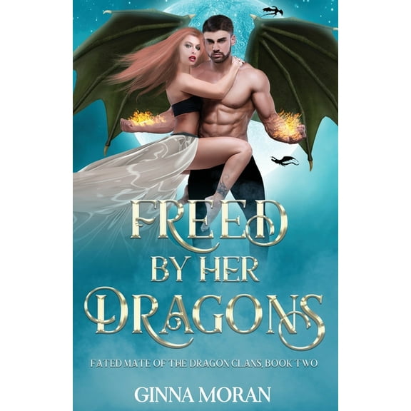 Fated Mate of the Dragon Clans Freed by Her Dragons, Book 2, (Paperback)