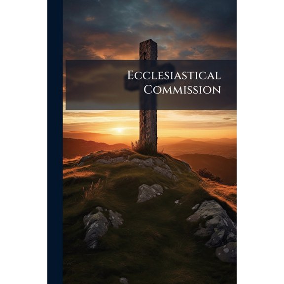 Ecclesiastical Commission : A Letter to the Bishop of Exeter, With Considerations On the Letter of the Bp. of Lincoln and the Charges of the Bishops of London, Lincoln, and Gloucester and Bristol (Paperback)