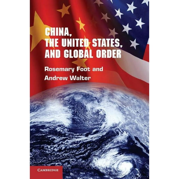 China, the United States, and Global Order, (Paperback)