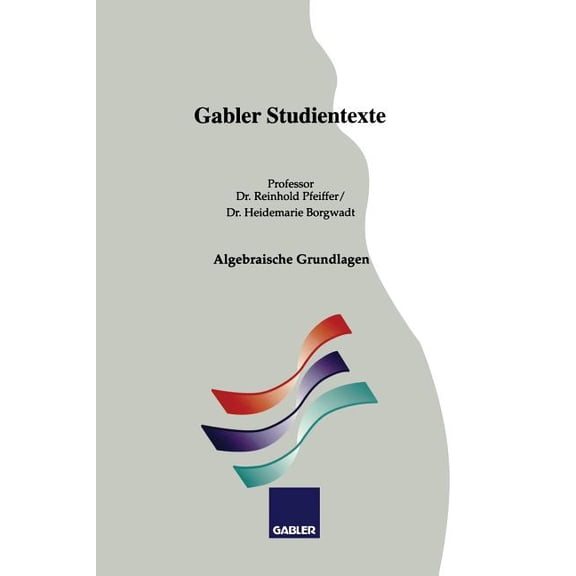 Gabler-Studientexte Algebraische Grundlagen, (Paperback)
