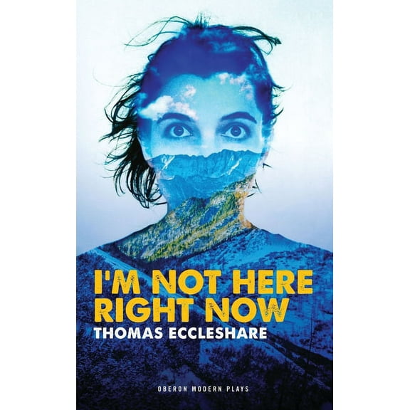 Oberon Modern Plays I'm Not Here Right Now, (Paperback)