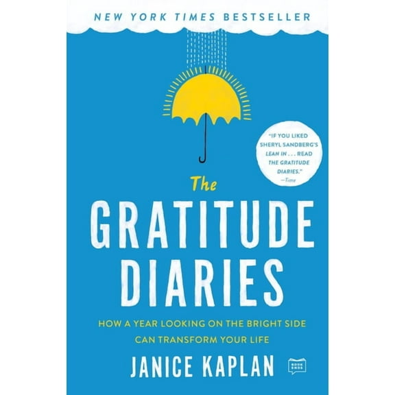 The Gratitude Diaries: How a Year Looking on the Bright Side Can Transform Your Life, (Paperback)